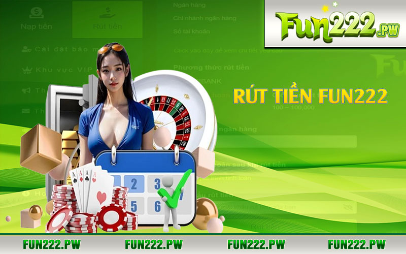 Rút tiền Fun222 giao dịch nhanh chóng và thuận lợi